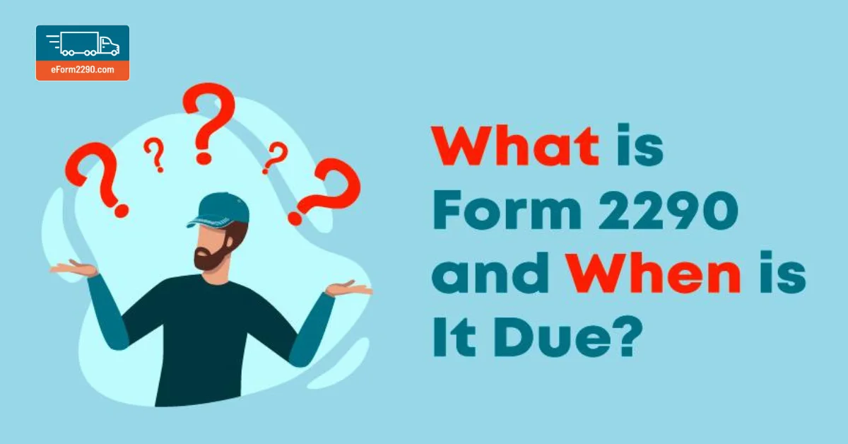 what is form 2290 and when it is due
